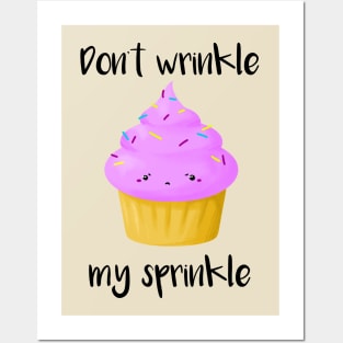 Don't Wrinkle My Sprinkle Posters and Art